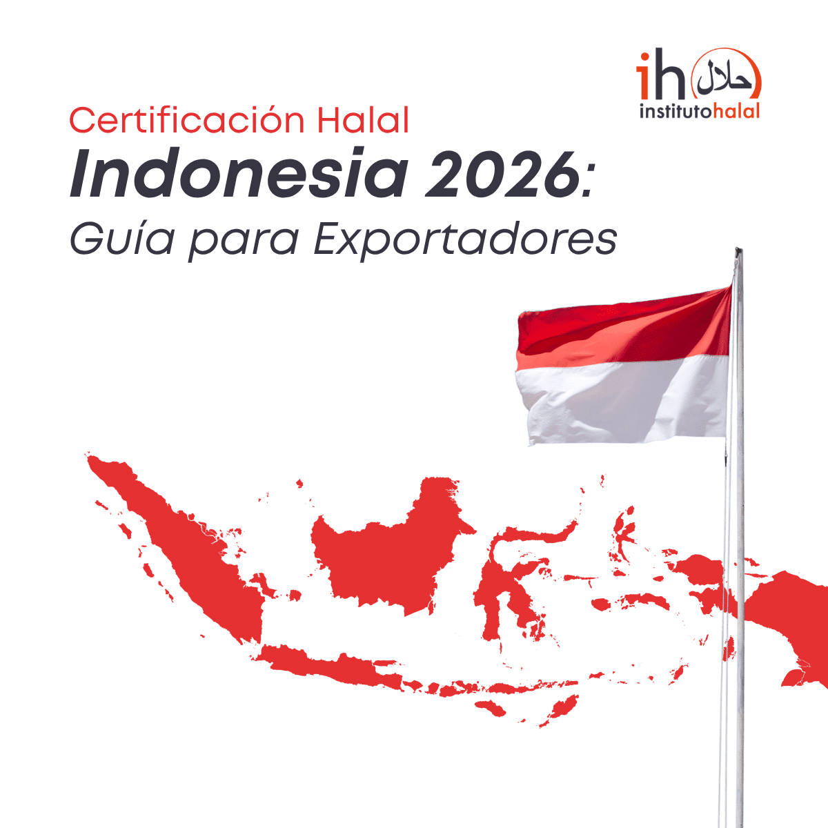 Guía de Certificación Halal Indonesia para Exportadores
